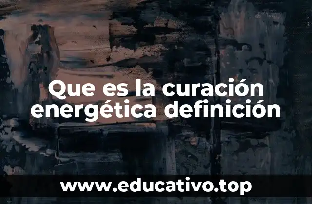 Que es la curación energética definición