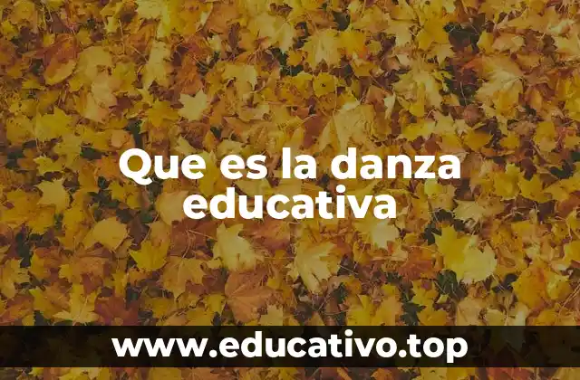 Que es la danza educativa