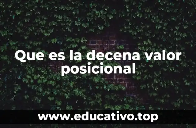 Que es la decena valor posicional