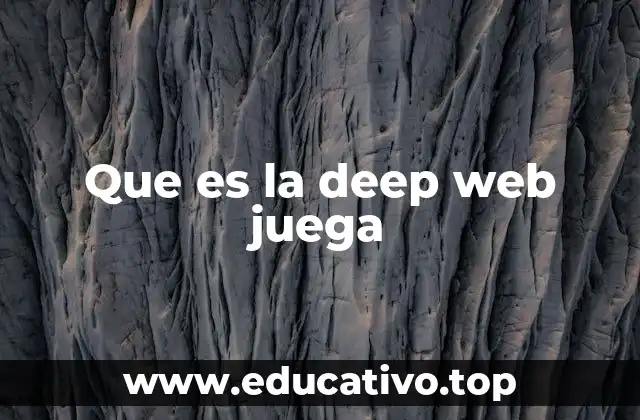 Que es la deep web juega