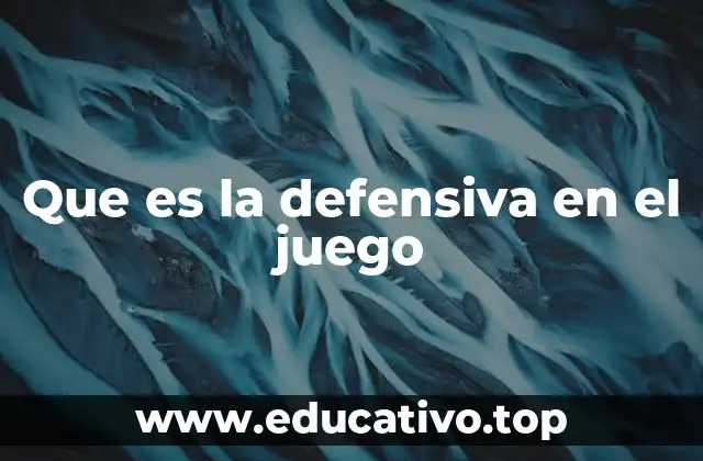 Que es la defensiva en el juego
