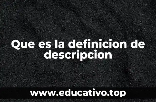 Que es la definicion de descripcion