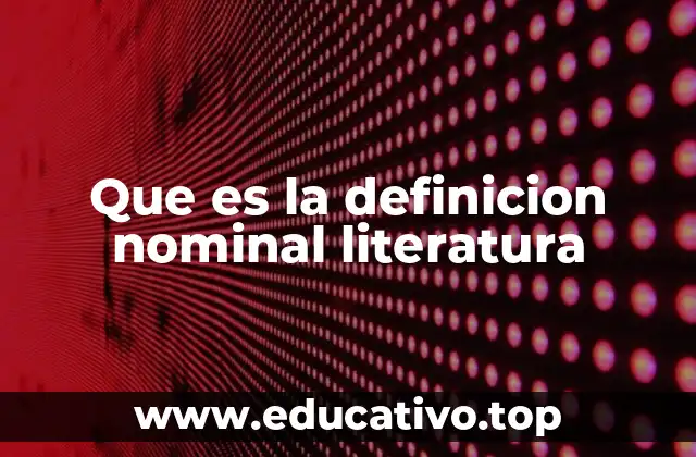 Que es la definicion nominal literatura