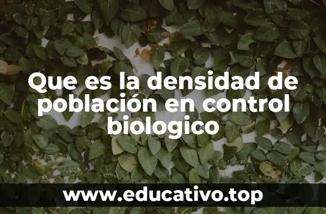 Que es la densidad de población en control biologico