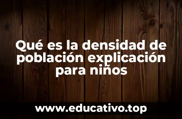 Qué es la densidad de población explicación para niños