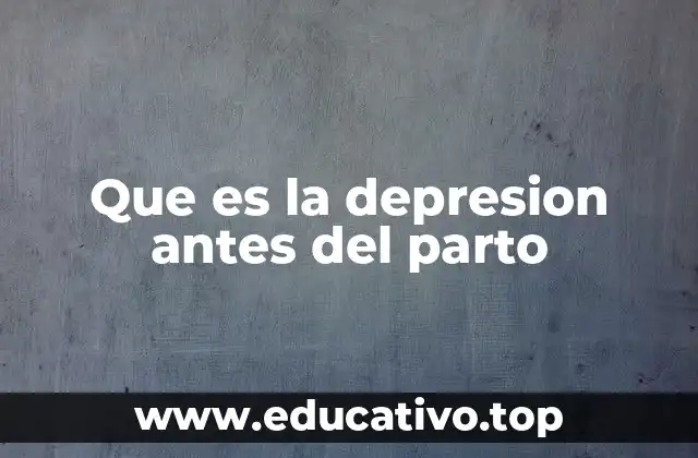Que es la depresion antes del parto