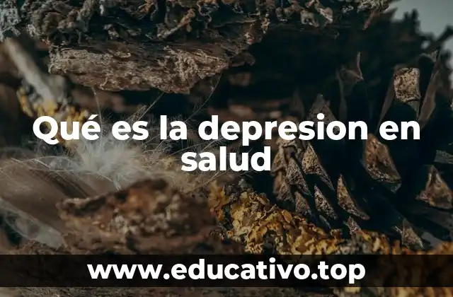 Qué es la depresion en salud