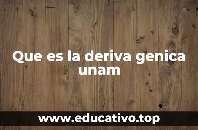 Que es la deriva genica unam