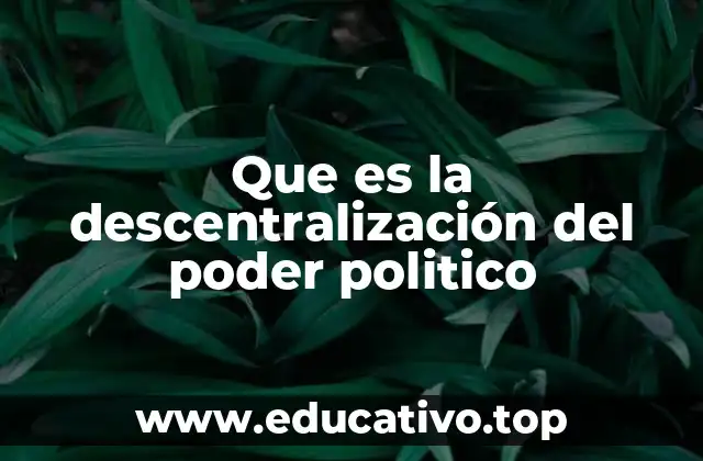 Que es la descentralización del poder politico