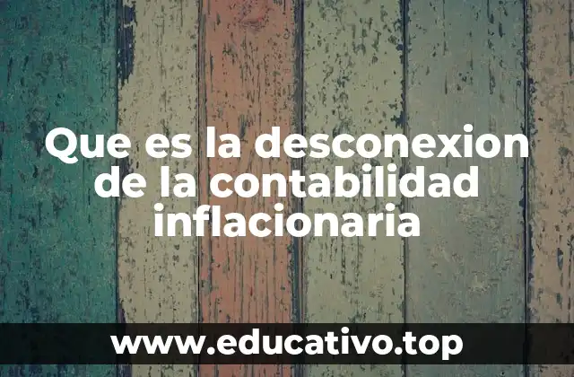 El impacto de abandonar un sistema contable adaptado a la inflación