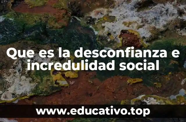 Que es la desconfianza e incredulidad social
