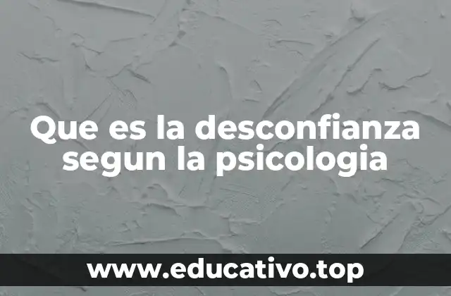 Que es la desconfianza segun la psicologia