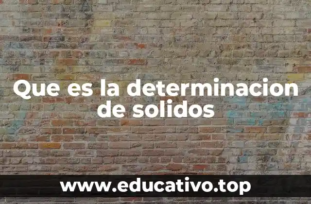 Que es la determinacion de solidos