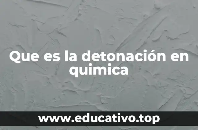 Que es la detonación en quimica