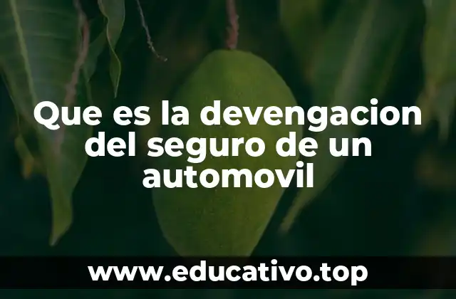 Que es la devengacion del seguro de un automovil