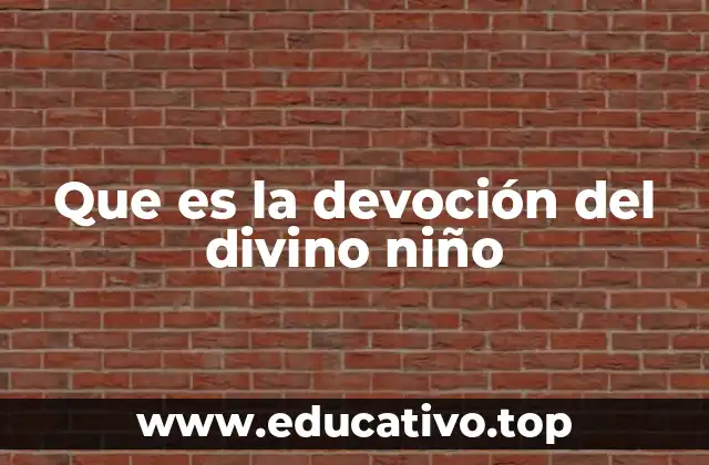 Que es la devoción del divino niño