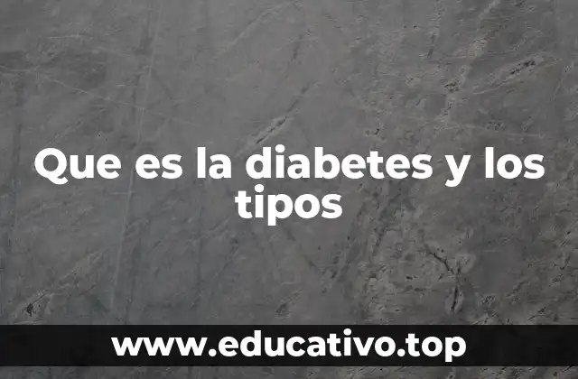 Que es la diabetes y los tipos