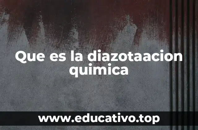 Que es la diazotaacion quimica