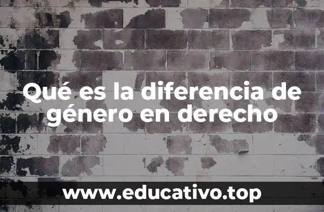 Qué es la diferencia de género en derecho