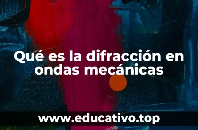 Qué es la difracción en ondas mecánicas
