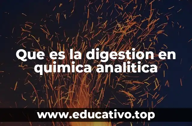 Que es la digestion en quimica analitica