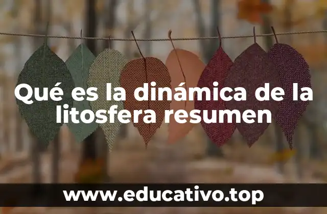Qué es la dinámica de la litosfera resumen