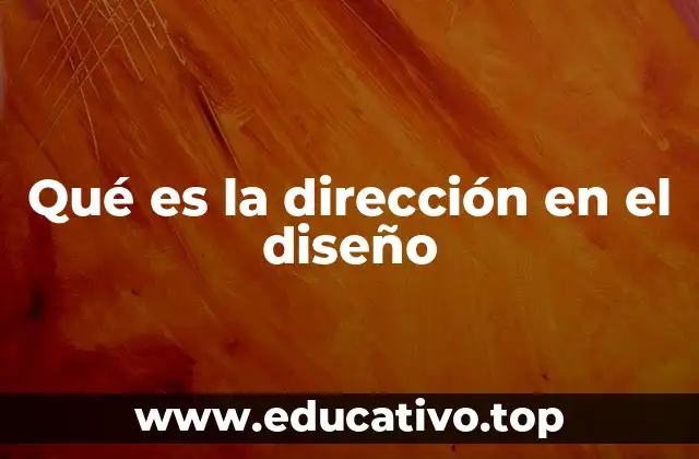 Qué es la dirección en el diseño
