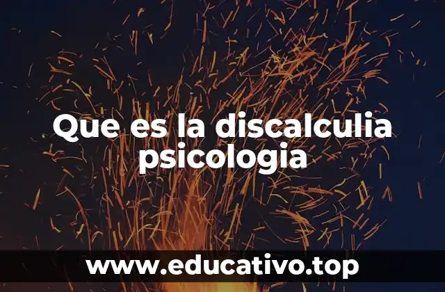 Que es la discalculia psicologia