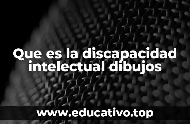 Que es la discapacidad intelectual dibujos