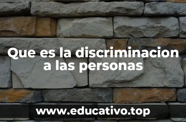 Que es la discriminacion a las personas