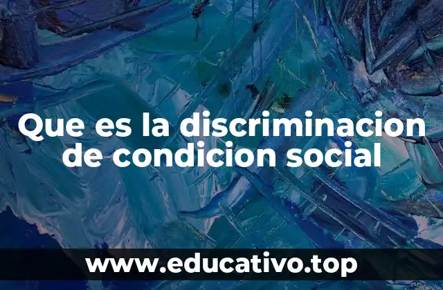 Que es la discriminacion de condicion social