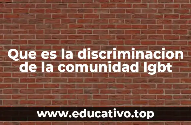 Que es la discriminacion de la comunidad lgbt