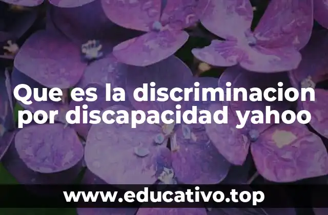 Que es la discriminacion por discapacidad yahoo