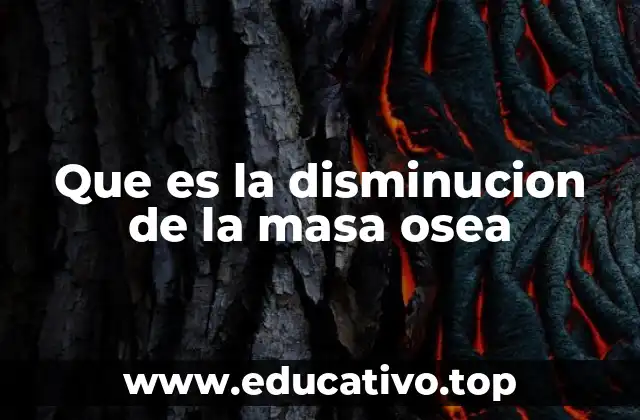 Que es la disminucion de la masa osea