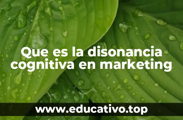 Que es la disonancia cognitiva en marketing