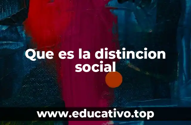 Que es la distincion social