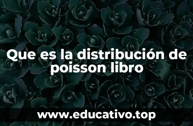 Que es la distribución de poisson libro