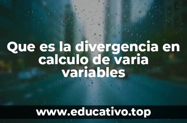 Que es la divergencia en calculo de varia variables