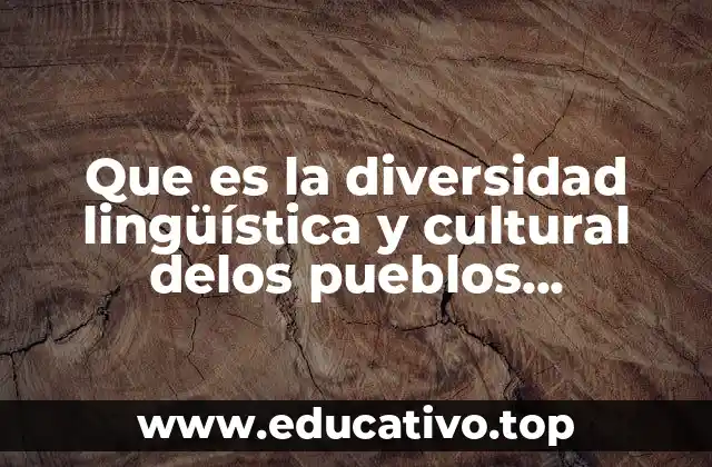 Que es la diversidad lingüística y cultural delos pueblos hispanohablantes