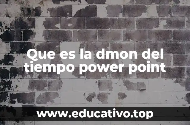 Que es la dmon del tiempo power point