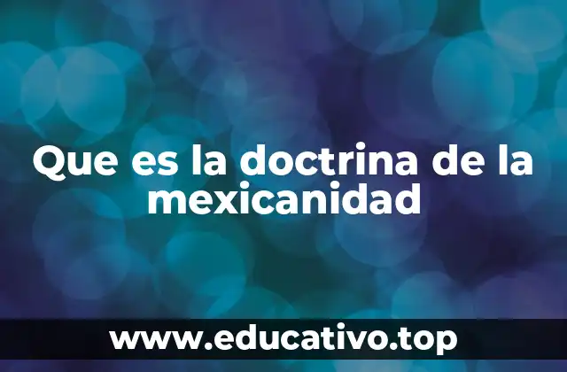 Que es la doctrina de la mexicanidad