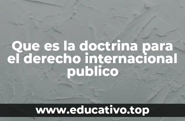 Que es la doctrina para el derecho internacional publico