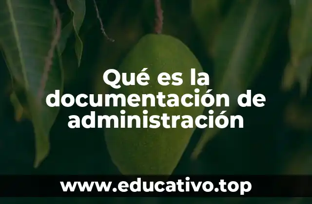 Qué es la documentación de administración