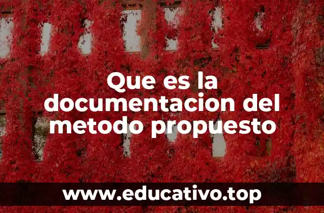 Que es la documentacion del metodo propuesto