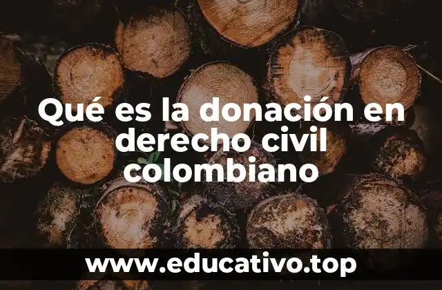 Qué es la donación en derecho civil colombiano