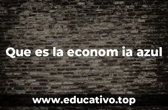 Que es la econom ia azul