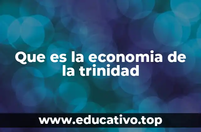 Que es la economia de la trinidad