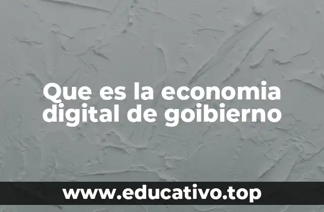 Que es la economia digital de goibierno