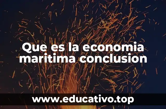Que es la economia maritima conclusion