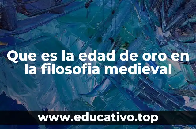 Que es la edad de oro en la filosofia medieval